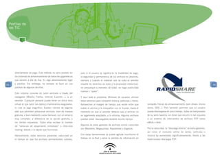 Perfiles de
 las TIC




     directamente de pago. Este método no sería posible sin     pero si el usuario se registra en la modalidad de pago,
     los sistemas de almacenamiento de datos tan gigantescos    la seguridad y permanencia de los archivos es absoluta,
     que existen a día de hoy. Es algo absolutamente legal      siempre y cuando el material que se suba al servidor
95   y positivo. Sin embargo, no siempre se hace un uso         respete los derechos de autor y la propiedad intelectual,                                                                   95
     positivo de algunos de ellos.                              no perjudique a menores de edad, no haga publicidad
                                                                masiva o “spam”.
     Este sistema consiste en subir archivos a través del
     navegador (Mozilla Firefox, Internet Explorer...), a un    Y aquí está el problema. Millones de usuarios utilizan
     servidor. Cualquier persona puede tener un disco duro      estos servicios para compartir música, películas o libros.
     virtual al que subir sus datos y mantenerlos asegurados,   Aprovechan el margen de tiempo que existe entre que          unidades físicas de almacenamiento (pen drives, discos
     lo cual es algo magnífico. Existen cientos de páginas      suben el archivo y lo comparten con el mundo, hasta el       duros, DVD...). Pero también permiten que un usuario
     web que permiten almacenar archivos: bien de manera        momento en que el servidor detecta que el archivo no         pueda descargarse en poco tiempo, todas las temporadas
     gratuita, o bien mediante cuota mensual, con un servicio   es legalmente aceptable, y lo elimina. Algunos archivos      de su serie favorita, sin tener que recurrir ni tan siquiera
     muy completo, a diferencia de la opción gratuita, y        pueden estar descargables durante mucho tiempo.              a un sistema de intercambio de archivos P2P como
     sin límites impuestos. Todos ellos reciben el nombre                                                                    eMule o Ares.
     de “servicios de alojamiento inmediato” o One-click        Algunos de estos gestores de archivos online conocidos
                                                                son Mediafire, Megaupload, Rapidshare o Gigasize.            Por su velocidad, la “descarga directa” de estos gestores,
     hosting, debido a lo rápido que funcionan.
                                                                                                                             así como el consumo online de series, películas o
     Normalmente, estos servicios presentan caducidad en        Con estas herramientas se puede agilizar muchísimo el        música ha aumentado significativamente, frente a las
     el tiempo en que los archivos permanecerán subidos,        trabajo en la Red y evitar la pérdida de información en      tradicionales descargas P2P.
 