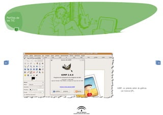 Perfiles de
 las TIC




98                                                   98




               GIMP, un potente editor de gráficos
                   con licencia GPL.
 
