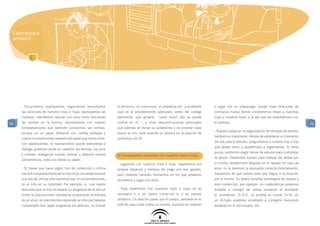 Educar para
 prevenir




     - Escuchemos, expliquemos, negociemos: escuchemos             el antivirus, no comunicar el problema etc. y enseñarle      o jugar con un videojuego, puede crear relaciones de
     las opiniones de nuestros hijos e hijas, expliquemos las      cuál es el procedimiento adecuado, amén del castigo          confianza mutua donde conoceremos mejor a nuestras
     nuestras, intentemos razonar con ellos cómo funcionan         pertinente, que gritarle: -“¡eres malo! ¡No se puede         hijas y nuestros hijos, a la vez que les enseñaremos con
56   las normas en la familia, demostremos con nuestro             confiar en ti! “, y otras descalificaciones personales       el ejemplo.                                                  56
     comportamiento que también cumplimos las normas,              que además de minar su autoestima y no enseñar nada
                                                                                                                                - Nuestro apoyo en la organización de tiempos de estudio
     aunque en un papel diferente con ciertas ventajas y           bueno al crío, está creando un abismo en la relación de
                                                                                                                                también es importante. Hemos de establecer un momento
     ciertos inconvenientes respecto del papel que tienen ellos.   confianza con él.
                                                                                                                                del día para el estudio, preguntemos a nuestro hijo o hija
     Con adolescentes, el razonamiento puede extenderse a
                                                                                                                                qué tareas tiene, y ayudémosle a organizarlas. Si tiene
     diálogo, podemos poner en cuestión las normas, sus pros
                                                                                                                                pocas, podremos elegir temas de estudio para completar
     y contras, renegociar nuevas normas y adquirir nuevos         3) Compartamos momentos con nuestros hijos e hijas:
                                                                                                                                la sesión. Dejémosle tiempo para realizar las tareas por
     compromisos, cada uno desde su papel.
                                                                   - Juguemos con nuestros hijos e hijas, respetemos sus        sí mismo, ayudémosle después en el repaso; en caso de
     - Si tienes que hacer algún tipo de corrección o crítica      propios espacios y tiempos de juego con sus iguales,         error, no le daremos la respuesta correcta directamente,
     hacia el comportamiento de tu hijo o hija, recuerda siempre   pero creemos también momentos en los que podamos             trataremos de que razone para que llegue a la solución
     que has de criticar precisamente eso: el comportamiento,      recrearnos y jugar con ellos.                                por sí mismo. Es bueno enseñar estrategias de repaso y
     no al niño en su totalidad. Por ejemplo: si una madre                                                                      auto corrección, por ejemplo: en matemáticas podemos
     descubre que su hijo ha bajado un programa de la red sin      - Para divertirnos con nuestros hijos e hijas no es          enseñar a corregir las restas sumando el resultado
     tomar la precauciones necesarias provocando la entrada        necesario ir a un centro comercial ni a un parque            al sustraendo (5-3=2, la prueba es sumar 2+3), en
     de un virus, es más efectivo reprender al niño por haberse    temático. Un sencillo paseo por el campo, sentarse en el     un dictado podemos enseñarle a corregirlo buscando
     comportado mal: bajar programas sin permiso, no utilizar      sofá de casa a leer juntos un cuento, buscarlo en Internet   palabras en el diccionario, etc.
 