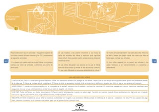 Educar para
 prevenir




     Para evidenciar lo que la sociedad y los padres esperan de      2) Las madres y los padres muestran a sus hijos la                4) Padres e hijos elaborarán una tabla de actos heroicos:
     los niños cuando utilizan Internet y las TIC, proponemos        tabla de virtudes del héroe y explican qué significa              es decir, frases que dejen claras las cosas que hace el
     la siguiente actividad:                                         cada virtud. Éstos pueden pedir aclaraciones y proponer           héroe para cultivar sus virtudes.
64                                                                   modificaciones.                                                                                                               64
     1) La madre y el padre explican que el héroe lo es porque                                                                         5) Los niños pegarán en la pared las virtudes y los
     cultiva una serie de virtudes y defiende una serie de           3) Los niños dibujarán una escena en la que el héroe              actos heroicos y se comprometerán a cumplirlos y
     principios.                                                     ejercita dicha virtud y valorar si esa acción es correcta.        defenderlos.
                                                                     En ese caso dibujarán a personas aplaudiendo al héroe.



                                                                                   las virtudes del héroe
      CONFIDENCIALIDAD: El héroe sabe guardar secretos, tiene una identidad secreta que protege de los demás. Nadie que no sea de su familia puede saber quien está realmente detrás
      de la máscara. El héroe se protege así de los peligros. El héroe no dice su verdadero nombre ni da su dirección o teléfono ni enseña sus fotos ni las de sus amigos por Internet.
      SINCERIDAD: El héroe está comprometido con la búsqueda de la verdad, siempre dice la verdad y rechaza las mentiras. El héroe que navega por Internet tiene que investigar para
      asegurarse de que lo que está leyendo es verdad y que nadie le engaña o le miente.
      LEALTAD: Todos los héroes son leales a sus padres, le hacen caso y les preguntan cuando no saben algo. También les cuentan cuando tienen problemas con algo que ven o cuando
      conocen a alguien por Internet. Sus progenitores siempre podrán ayudarle en todo.
      VALENTÍA: El héroe se atreve a actuar ante la injusticia, la falsedad o el engaño. Los verdaderos héroes actúan en defensa de la justicia y colaboran con ella. Por eso cuando ven algo
      malo, ofensivo o violento, se lo cuentan sus padres para que se pueda luchar contra el mal.
 