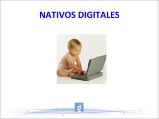 NATIVOS DIGITALES - HERRAMIENTA: CARÁCTER INSTRUMENTAL 