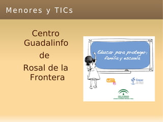 Menores y TICs Centro Guadalinfo  de  Rosal de la Frontera 