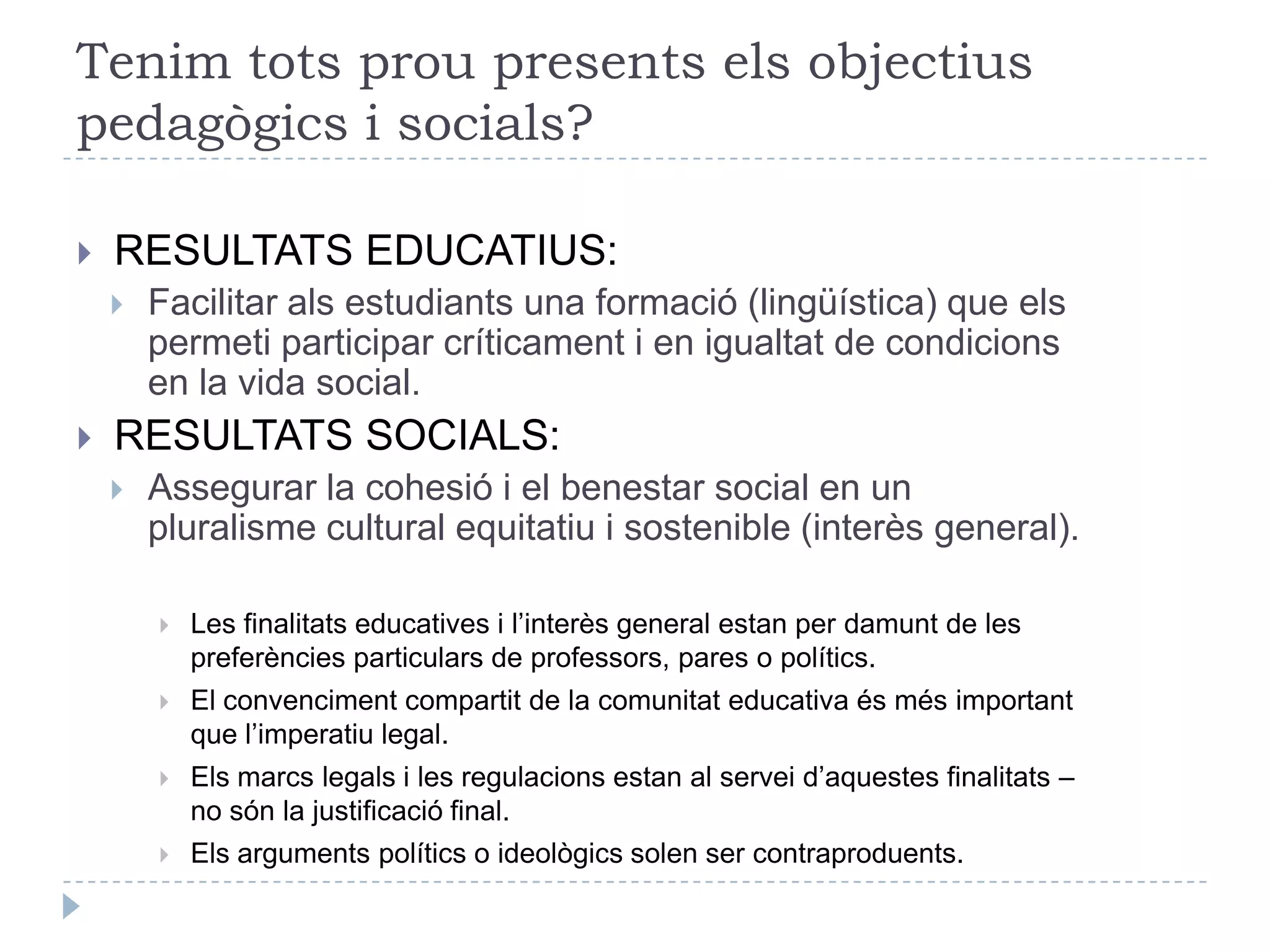 B. Les condicions: implicació general o desresponsabilització?