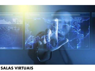 SALAS VIRTUAIS
 