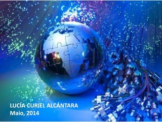 LUCÍA CURIEL ALCÁNTARA
Maio, 2014
 