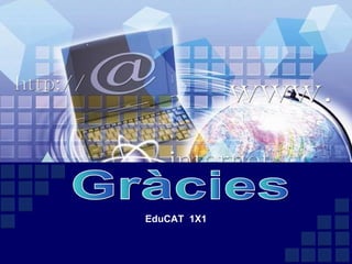 EduCAT  1X1 Gràcies 