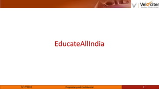 EducateAllIndia
4/17/2014 Proprietary and Confidential 1
 