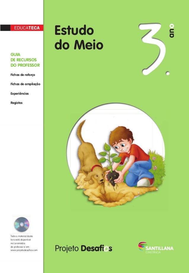 EDUCATECA 
Estudo 
do Meio 
GUIA 
DE RECURSOS 
DO PROFESSOR 
Fichas de reforço 
Fichas de ampliação 
Experiências 
Registo...