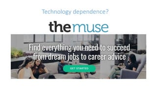 Technology dependence?
 