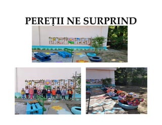 PEREȚII NE SURPRIND
 