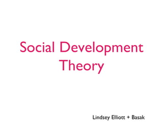 Social Development Theory ,[object Object]