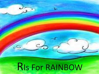 RIs For RAINBOW