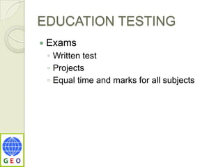 EDUCATION TESTINGExamsWritten testProjectsEqual time and marks for all subjects