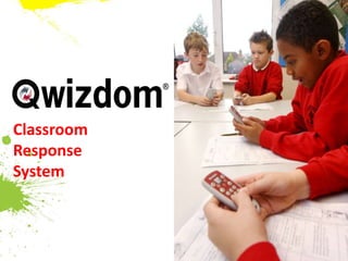 Classroom
Response
System
 