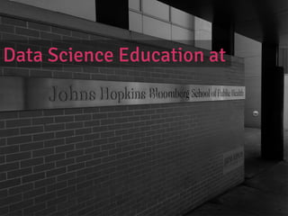 Intro	
  slide	
  
Data Science Education at
 