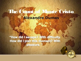 The Count of Monte Cristo
      Alexandre Dumas
 