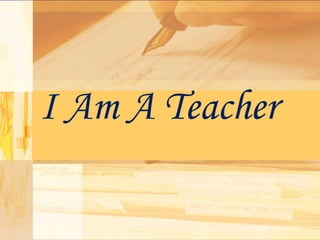 I Am A Teacher

 