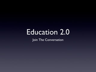 Education 2.0 ,[object Object]