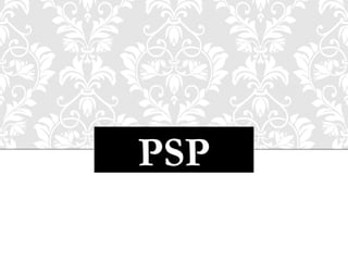 PSP
 