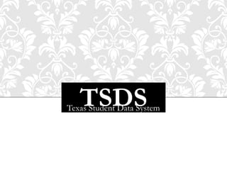 TSDSTexas Student Data System
 