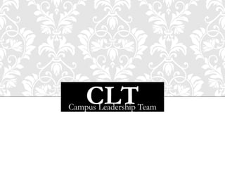 CLTCampus Leadership Team
 