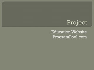 Education Website
 ProgramPool.com
 