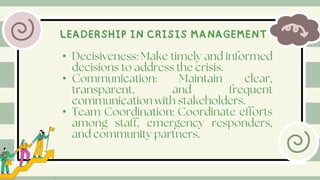 •
•
•
LEADERSHIP IN CRISIS MANAGEMENT
 
