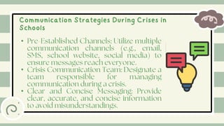•
•
•
Communication Strategies During Crises in
Schools
 
