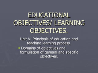 EDUCATIONAL OBJECTIVES/ LEARNING OBJECTIVES. ,[object Object],[object Object]