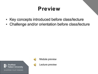 Preview Key concepts introduced before class/lecture Challenge and/or orientation before class/lecture Module preview Lecture preview 