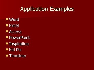 Application Examples Word Excel Access PowerPoint Inspiration Kid Pix Timeliner 