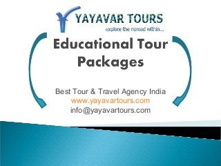 Best Tour & Travel Agency India
www.yayavartours.com
info@yayavartours.com
 