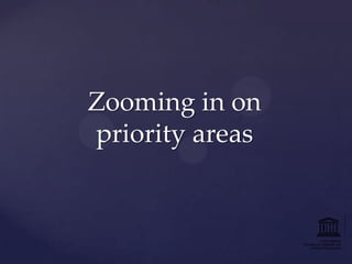 Zooming in on
priority areas

 