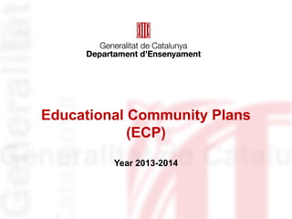 Educational Community Plans
(ECP)
Year 2013-2014
 