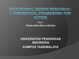 Oleh :
   Dindin Abdul Muiz Lidinillah




UNIVERSITAS PENDIDIKAN
      INDONESIA
 KAMPUS TASIKMALAYA
 