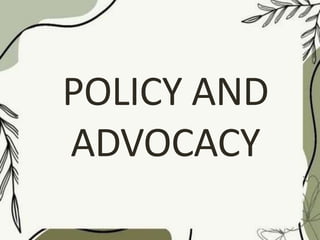 POLICY AND
ADVOCACY
 
