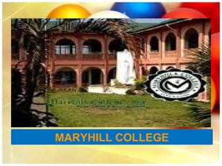 MARYHILL COLLEGE
 