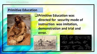 Educational foundations[1] | PPTX