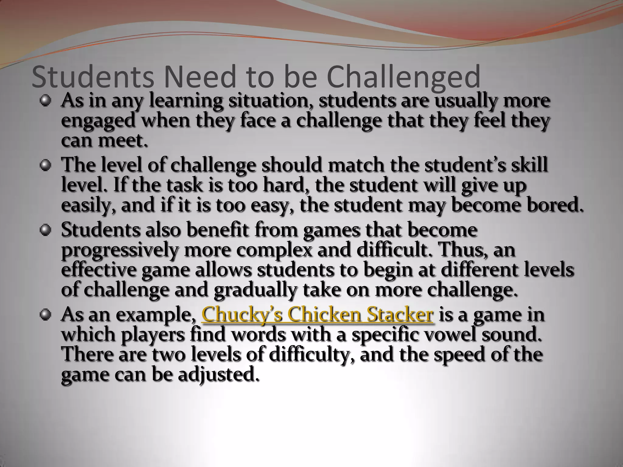 Games are dynamic, intrinsically motivating, and involve high levels of involvement. They provide immediate feedback to participants, and mistakes do not result in actually losing assets