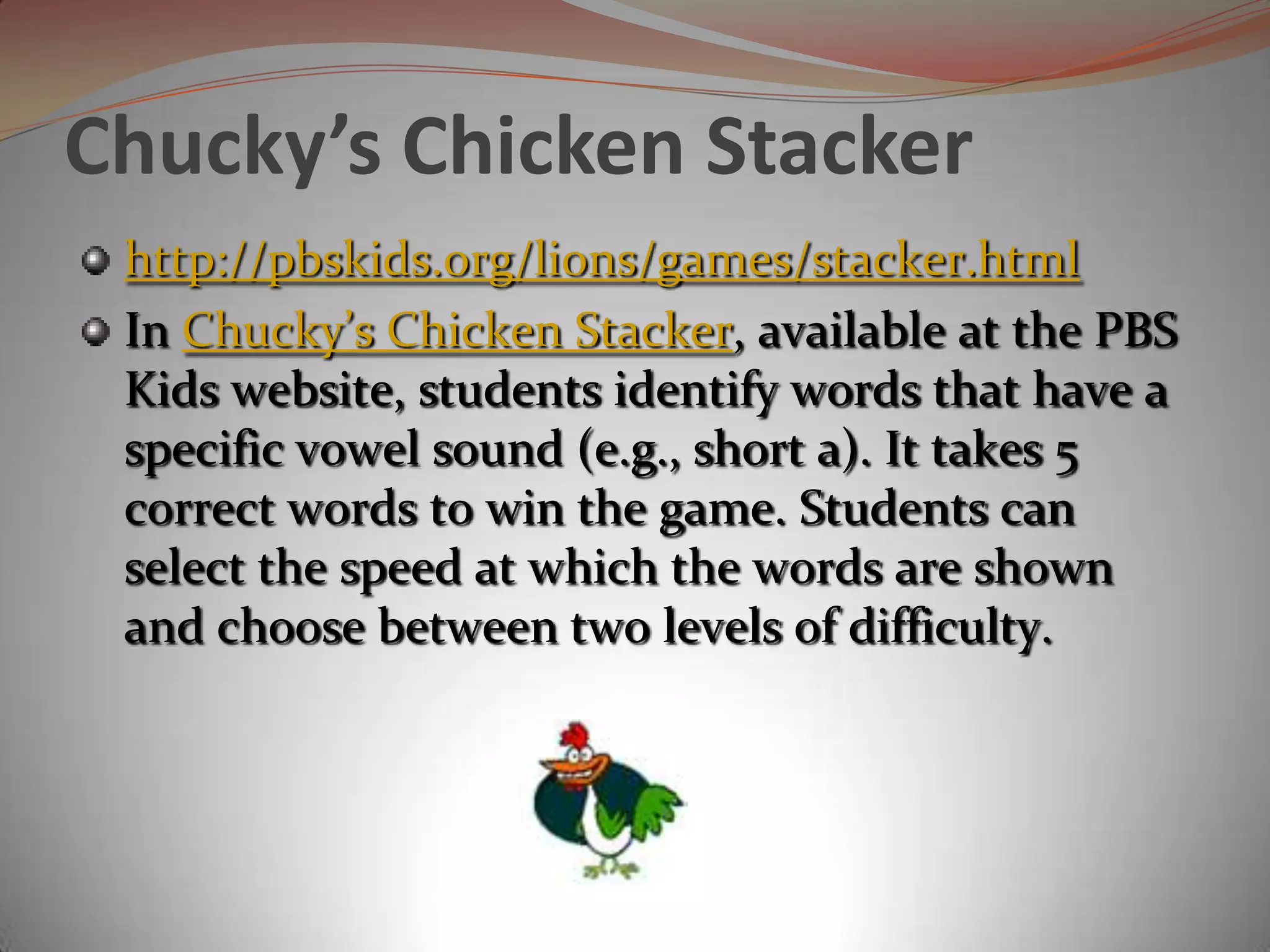 Games have been found to serve a range of functions in education including tutoring, exploring and practicing skills, and attitude change