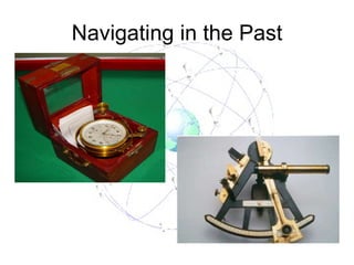 Navigating in the Past 