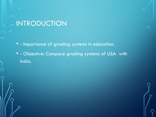 Educational_Grading_Systems.of india and USA and comparison of both. | PPT