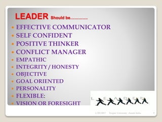 Is a leadership quality existing in
any individual of an educational
institute?
who have the quality to influence
his/her fellow mates?
The Person has a clear
Educational vision and mission.
Worries…….
 