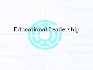 Educational Leadership
 
