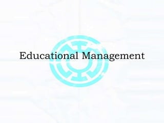 Educational Management
 