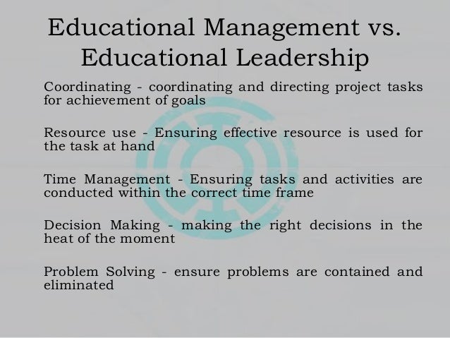 Educational Leadership The Importance of Leadership and Management