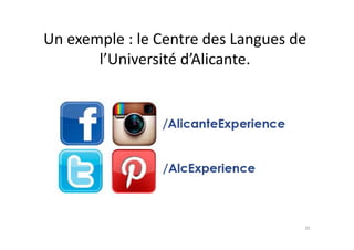 Un exemple : le Centre des Langues de
l’Université d’Alicante.
35
 