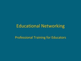 Educational Networking Professional Training for Educators 