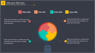 4 Add your title here
Enter your text here, or paste your text here.
Enter title Enter title Enter title
Enter your text here, or paste your text
here.Enter your text here, or paste
your text here.
Enter your text here, or paste your
text here.Enter your text here, or
paste your text here.
Enter your text here, or paste your text
here.Enter your text here, or paste
your text here.
Enter your text here, or paste your
text here.Enter your text here, or
paste your text here.
Enter title
 