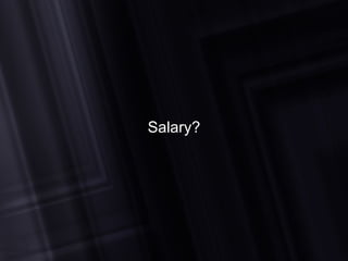Salary? 